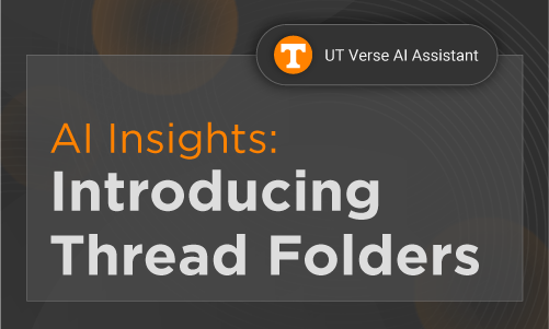 UT Verse AI Assistant, AI Insights: Introducing Thread Folders