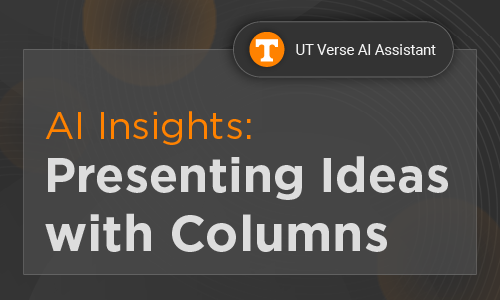 UT Verse AI Assistant AI Insights: Presenting Ideas with Columns