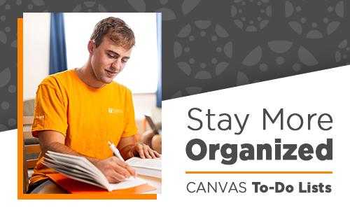 Young man in a UT orange t-shirt, sitting at a table and taking notes in a notebook. Text: Stay More Organized; Canvas To-Do Lists