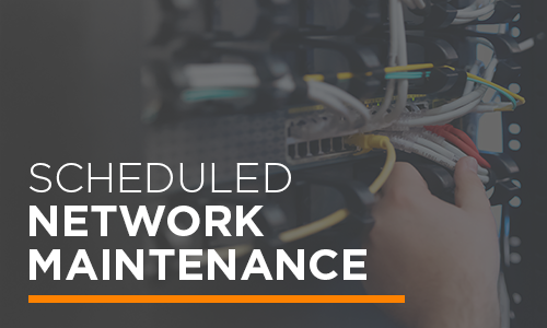 Scheduled Network Maintenance