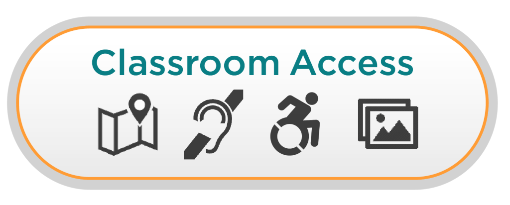 Classroom Access button with icons for maps, hearing, wheelchair, and pictures. 