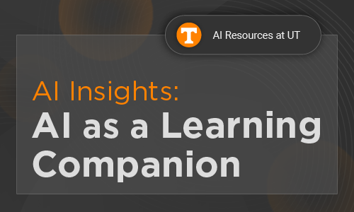 AI Resources at UT; AI Insights: AI as a Learning Companion
