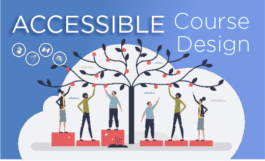 ACCESSIBLE Course Design, illustration of various sized people reaching for apples on a tree