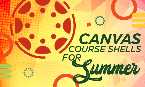 Canvas Course Shells for Summer