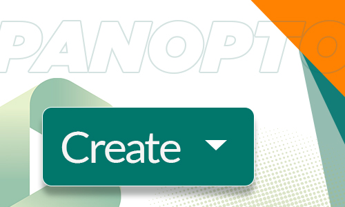 Panopto, Create button