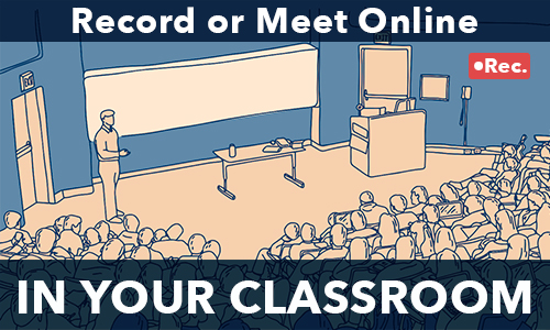 Record or Meet Online In Your Classroom, image depicts an illustration of a classroom of students and a presentation screen.