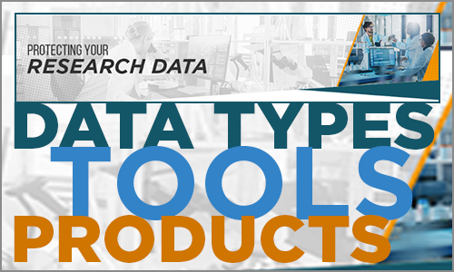 Protecting Your Research Data: Data Types, Software Tools, and Products