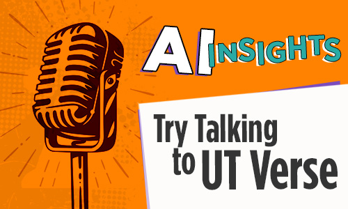 AI Instights, Try Talking to UT Verse