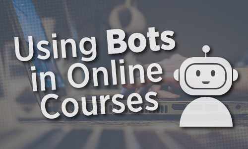 Using Bots in Online Courses