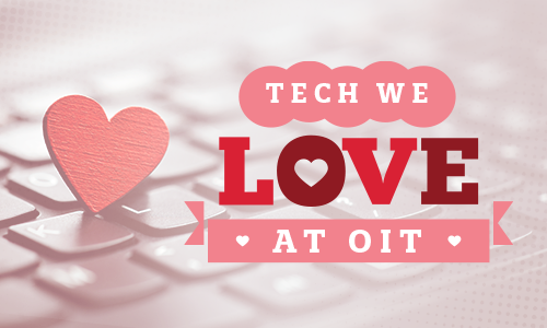 Technology We LOVE at OIT