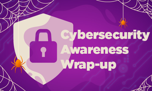 Cybersecurity Awareness Wrap-Up