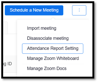 Screen highlighting the Schedule a New Meeting dialog box with  Attendance Report Setting selected. 