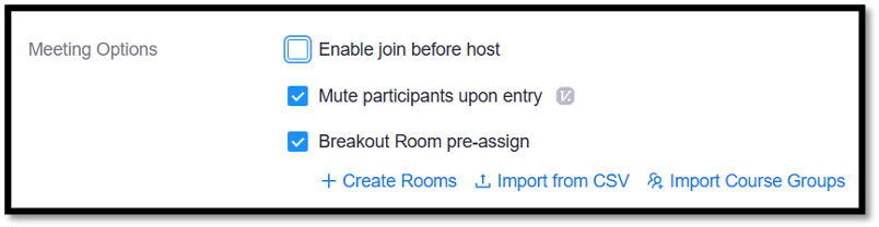 Screen highlighting Meeting Options, check the mute participants upon entry and Breakout Room pre-assign.