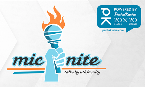 Mic/Nite talks by utk faculty, PK, powered by PechaKuchca, 20 images x 20 seconds