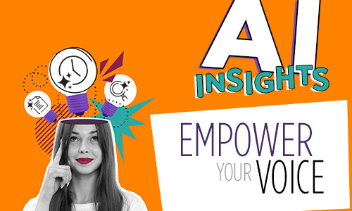 AI Insights, Empower Your Voice