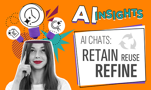 AI Insights - AI Chats - Retain, Reuse, Refine.