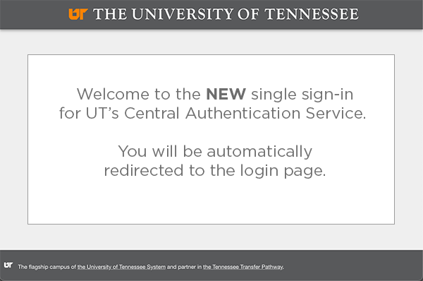 screen capture: UT sign-in for UT's Central Authentication Service. You will be automatically redirected to the login page. 