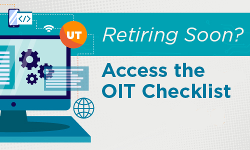 Retiring soon? Access the OIT checklist.