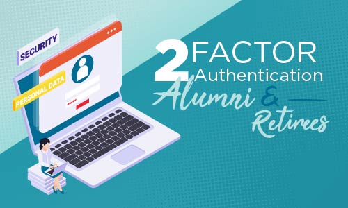 Two Factor Authentication for Alumni & Retirees