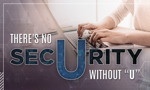 There is no Security without "U", hands typing on a laptop