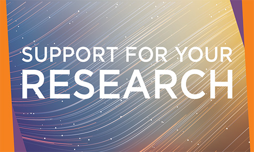 Support for Your Research