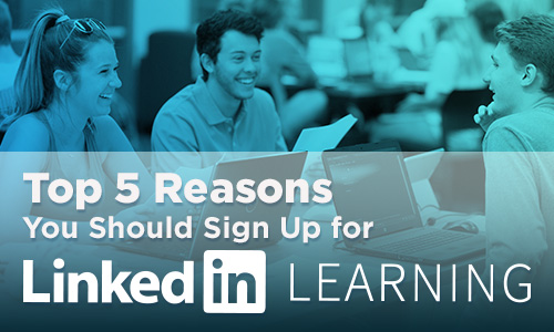 Top 5 Reasons You should Sign up for LinkedIn Learning